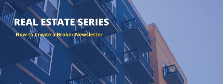 A photo of a blue and and orange apartment building in the background with yellow text overlay that reads "Real Estate Series: How to Create a Broker Newsletter."